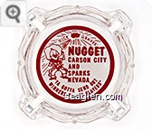 Dick Graves Nugget, Carson City and Sparks Nevada, ''Ya Gotta Send Out Winners to Get Players'' - Red on white imprint Glass Ashtray