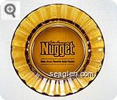John Ascuaga's Nugget, Reno Area's Favorite Hotel - Casino - Black imprint Glass Ashtray