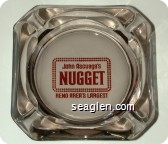John Ascuaga's Nugget, Reno Area's Largest - Red imprint Glass Ashtray