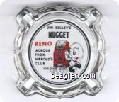 Jim Kelley's Nugget, Reno, Across from Harold's Club, Home of More Jackpots - Red and black imprint Glass Ashtray