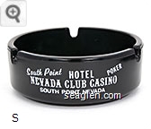 South Point  Hotel, Nevada Club Casino, South Point, Nevada, Poker, Bingo, Dice, Slots, 21, Keno - White imprint Glass Ashtray