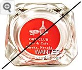 Owl Club, Bar & Cafe, Eureka, Nevada - White on red imprint Glass Ashtray