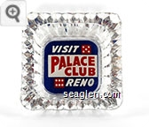 Visit Palace Club, Reno - Red and white on blue imprint Glass Ashtray