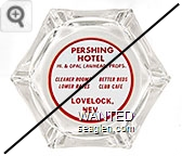 Pershing Hotel, HI. & Opal Lawhead, Props., Cleaner Rooms, Better Beds, Lower Rates, Club Cafe, Lovelock, Nev. - Red on white imprint Glass Ashtray