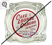 Cafe Lounge Gaming, Pershing Hotel, The House of Joy, One Block off Hiway 40, Lovelock, Nevada - Red on white imprint Glass Ashtray