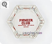 Pioneer Club, Downtown Las Vegas Nevada - Red imprint Glass Ashtray