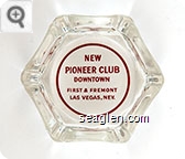 New Pioneer Club, Downtown, First & Fremont, Las Vegas, Nev. - Red on white imprint Glass Ashtray