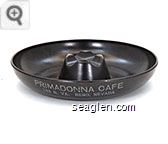 Primadonna Cafe, 243 N. VA., Reno, Nevada - White imprint Bakelite Ashtray