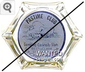 Pastime Club, Gambling - Cocktails - Slots, Bill and Clara Stevenson, Tonopah, Nevada - Blue on white imprint Glass Ashtray