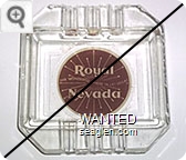 Royal Nevada, The Wonderful Where in Las Vegas - White on red imprint Glass Ashtray