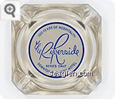 100 Years of Hospitality, the Riverside, Reno's Only Downtown Resort Hotel - Blue on white imprint Glass Ashtray