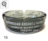 Riverside Resort & Casino, Laughlin Nevada 89029, 1000 Slots, Poker, Craps, Bingo, Twenty-one, Keno, 24 Hour Restaurant, 650 New Motel Rooms, Free Ferry Service, 385 Space R.V. Park, Full Hook-Ups - White imprint Glass Ashtray