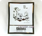 Okay, Okay, Okay, It's a Bet, Harvey Hustlemoney, Walt Ditzen, Hotel Sahara Invitational 1962 - Black and gold on white imprint Glass Ashtray