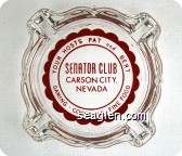 Your Hosts Pat and Bert, Senator Club, Carson City, Nevada, Gaming - Cocktails - Fine Food - Red imprint Glass Ashtray