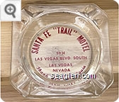 Santa Fe ''Trail'' Motel, 3931 Las Vegas Blvd. South, Las Vegas, Nevada, Thank You Call Again - Red imprint Glass Ashtray
