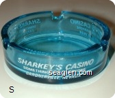 Sharkey's Casino, Something for Everyone, Gardnerville, Nevada - White imprint Glass Ashtray