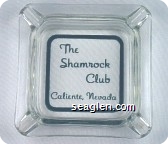 The Shamrock Club, Caliente, Nevada - Green imprint Glass Ashtray