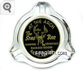 At The Arch, The Stag Bar, Gaming, Cocktails, Package Goods, Reno, Nevada - Yellow on black imprint Glass Ashtray