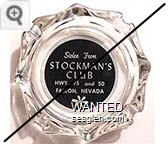 Stolen From Stockman's Club, Hwy. 95 and 50, Fallon, Nevada - White on black imprint Glass Ashtray