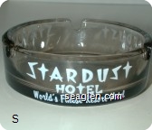 Stardust Hotel, World's Finest Resort Hotel - White imprint Glass Ashtray