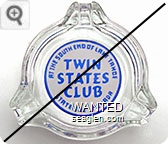 At the South End of Lake Tahoe, Twin States Club, Stateline - Nevada - Blue on white imprint Glass Ashtray