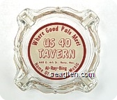 Where Good Pals Meet, US 40 Tavern, 640 E. 4th St. Reno, Nev., Al - Ray - Bing, Home of Western Music - Red on white imprint Glass Ashtray