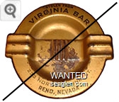 Stolen From Virginia Bar, 233 North Virginia St., Reno, Nevada - Black imprint Metal Ashtray
